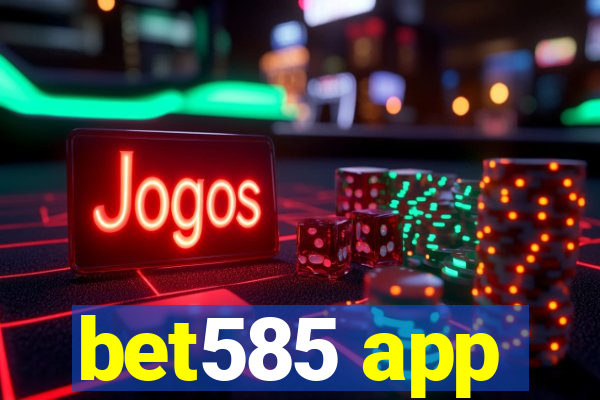 bet585 app